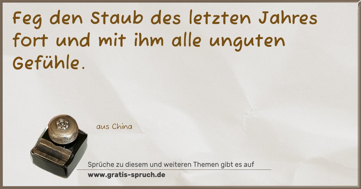 Spruchbild: Feg den Staub des letzten Jahres fort und mit ihm alle unguten Gefühle.