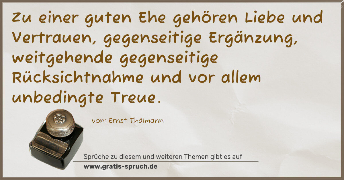 Spruchbild: Zu einer guten Ehe gehören Liebe und Vertrauen, gegenseitige Ergänzung, weitgehende gegen …