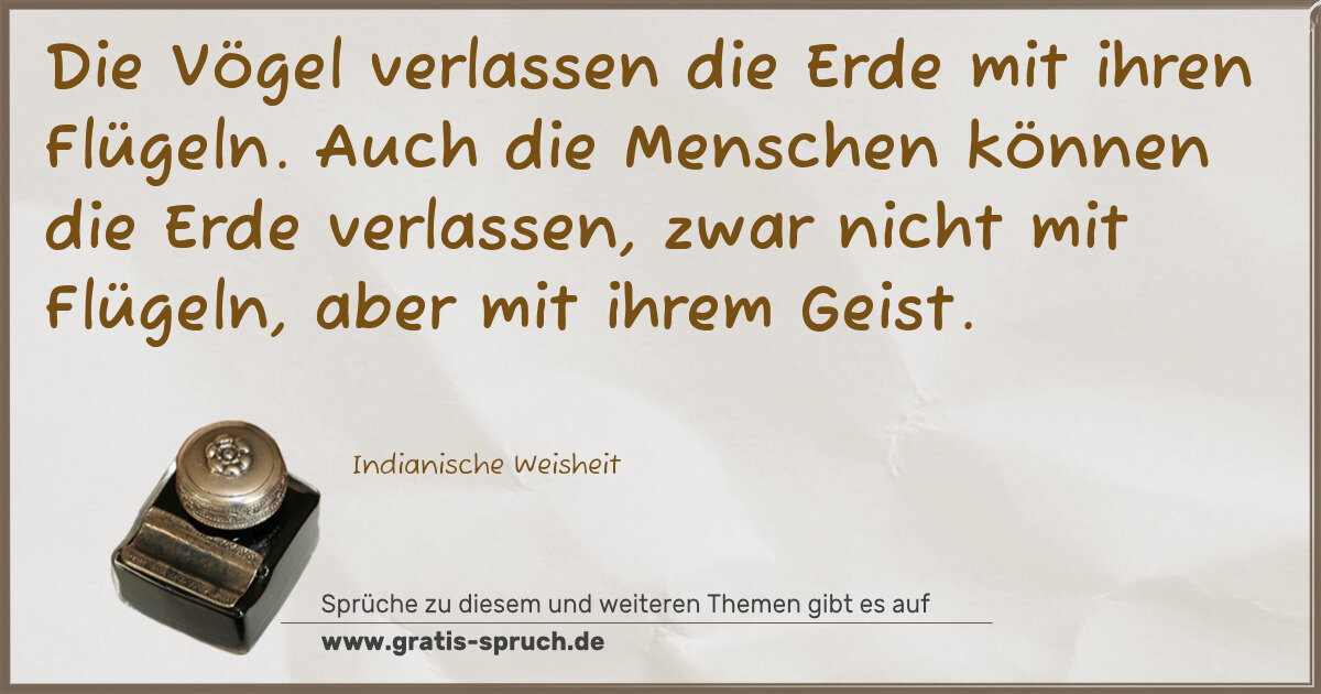 Spruchbild: Die Vögel verlassen die Erde mit ihren Flügeln. Auch die Menschen können die Erde verlas …