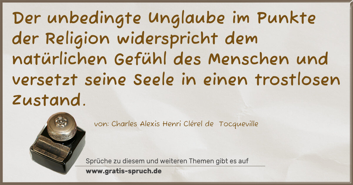 Spruchbild: Der unbedingte Unglaube im Punkte der Religion widerspricht dem natürlichen Gefühl des Men …