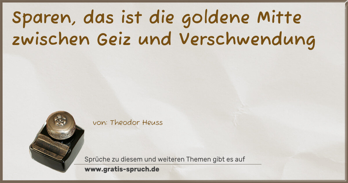Spruchbild: Sparen, das ist die goldene Mitte zwischen Geiz und Verschwendung