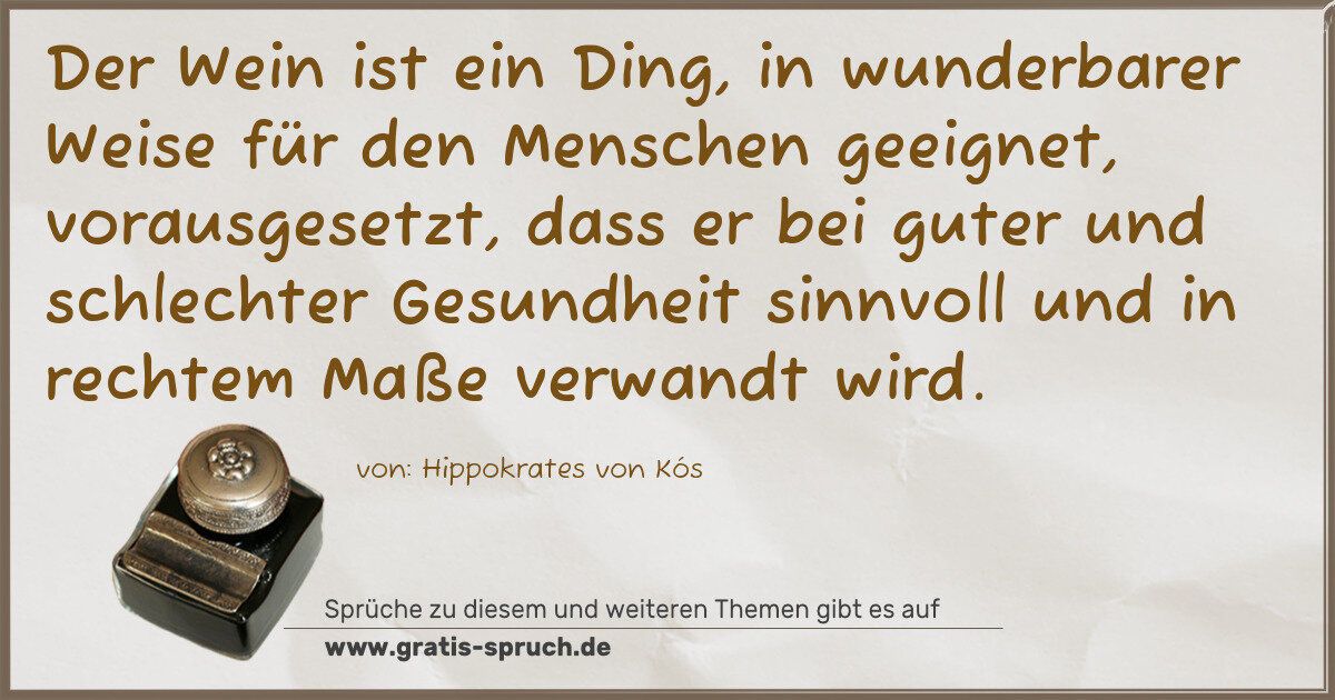 Spruchbild: Der Wein ist ein Ding, in wunderbarer Weise für den Menschen geeignet, vorausgesetzt, dass …