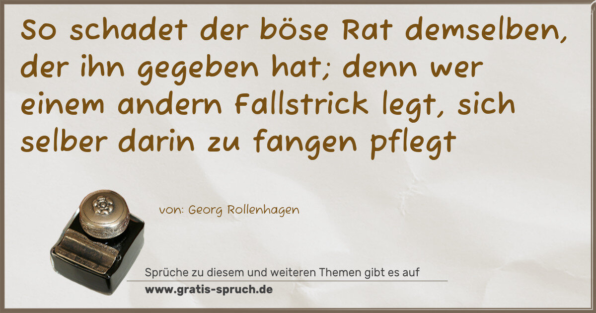 Spruchbild: So schadet der böse Rat demselben, der ihn gegeben hat; denn wer einem andern Fallstrick …