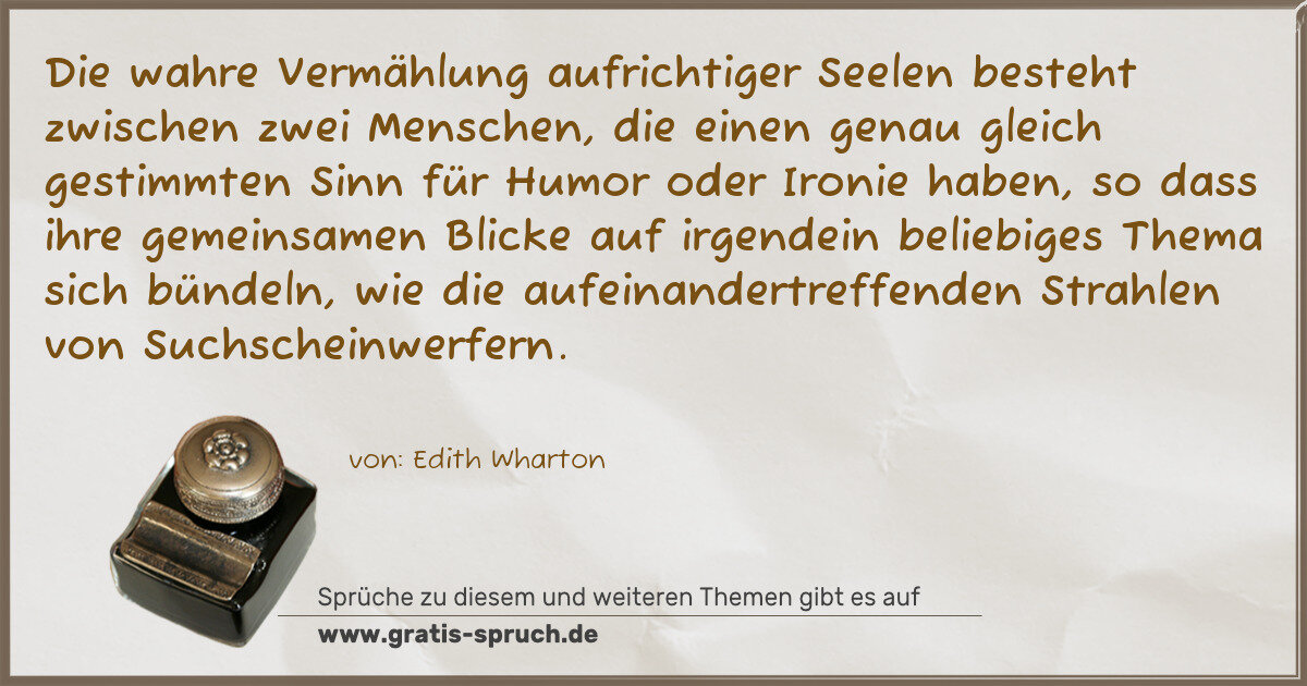Spruchbild: Die wahre Vermählung aufrichtiger Seelen besteht zwischen zwei Menschen, die einen genau g …
