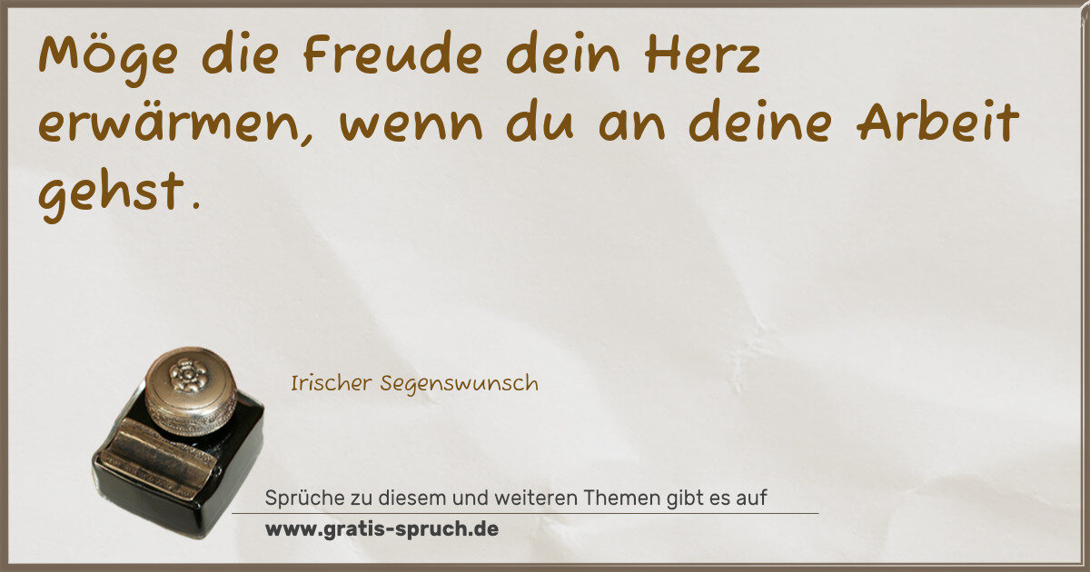 Spruchbild: Möge die Freude dein Herz erwärmen, wenn du an deine Arbeit gehst.
