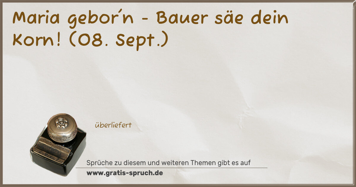 Spruchbild: Maria gebor'n - Bauer säe dein Korn! (08. Sept.)