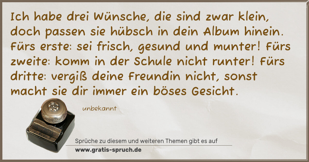Spruchbild: Ich habe drei Wünsche, die sind zwar klein, doch passen sie hübsch in dein Album hinein. F …