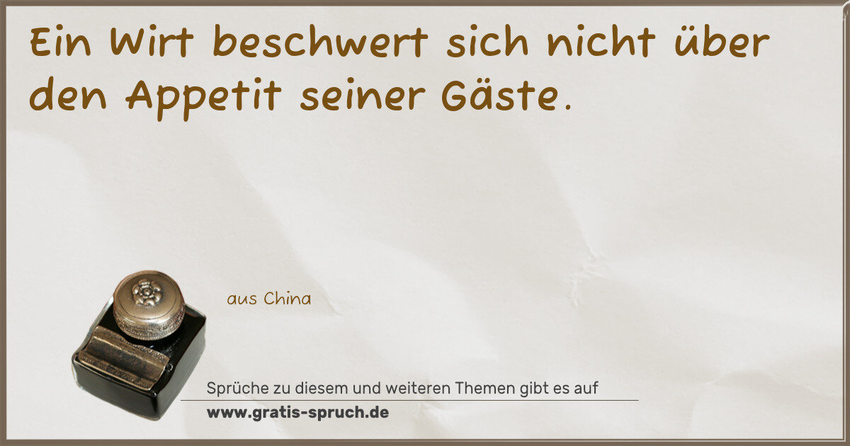 Spruchbild: Ein Wirt beschwert sich nicht über den Appetit seiner Gäste.