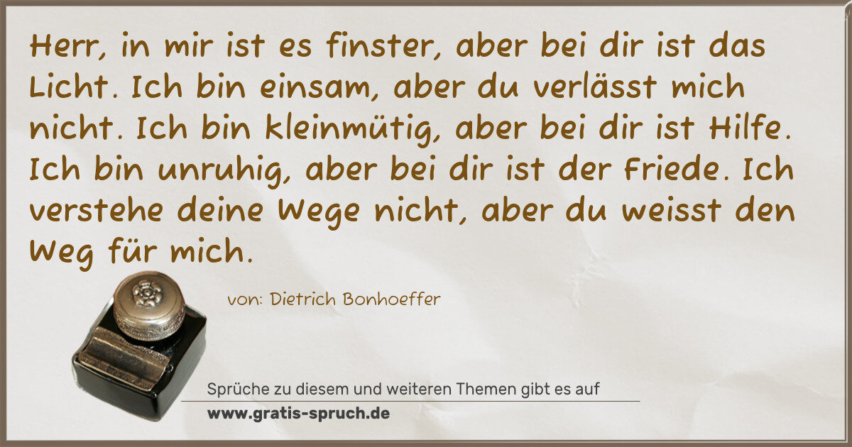 Spruchbild: Herr, in mir ist es finster, aber bei dir ist das Licht. Ich bin einsam, aber du verlässt …
