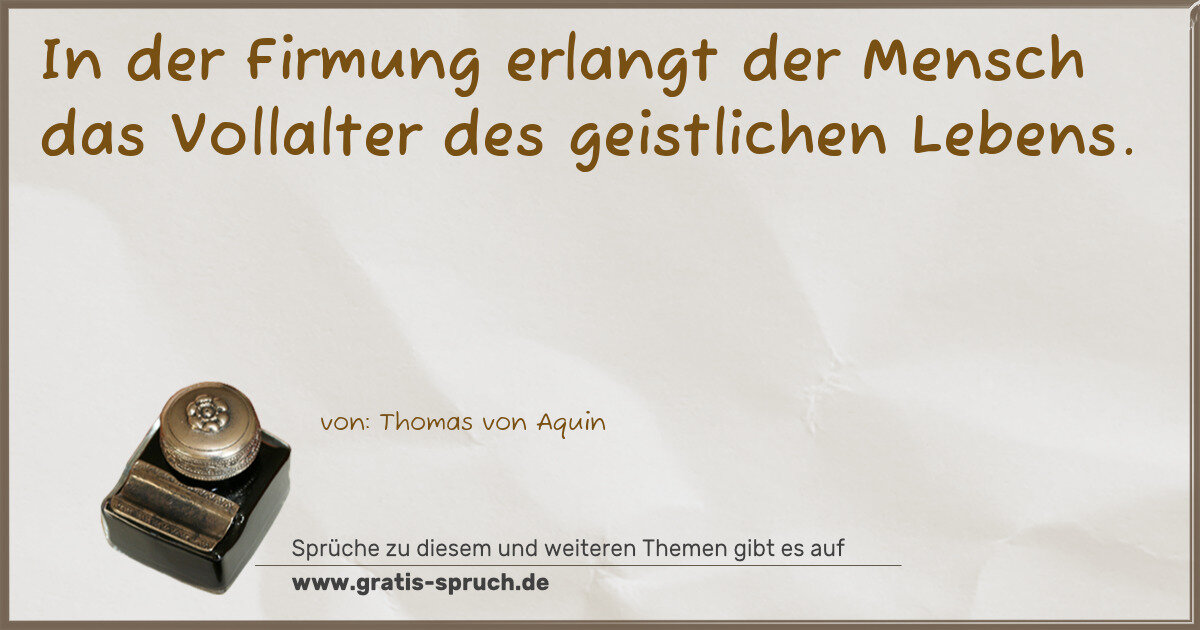 Spruchbild: In der Firmung erlangt der Mensch das Vollalter des geistlichen Lebens.