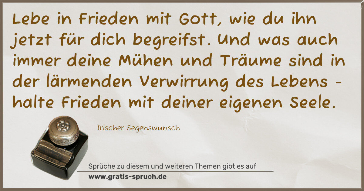Spruchbild: Lebe in Frieden mit Gott, wie du ihn jetzt für dich begreifst. Und was auch immer deine Mü …