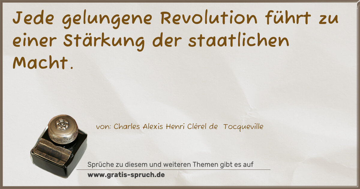 Spruchbild: Jede gelungene Revolution führt zu einer Stärkung der staatlichen Macht.