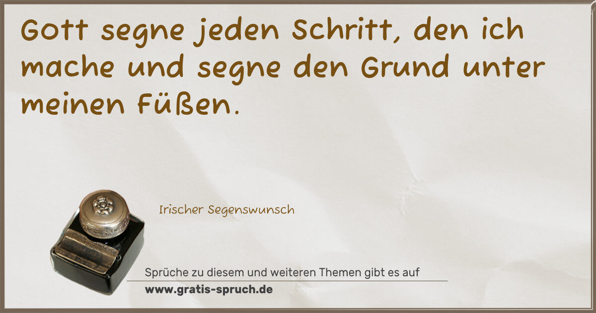 Spruchbild: Gott segne jeden Schritt, den ich mache und segne den Grund unter meinen Füßen.