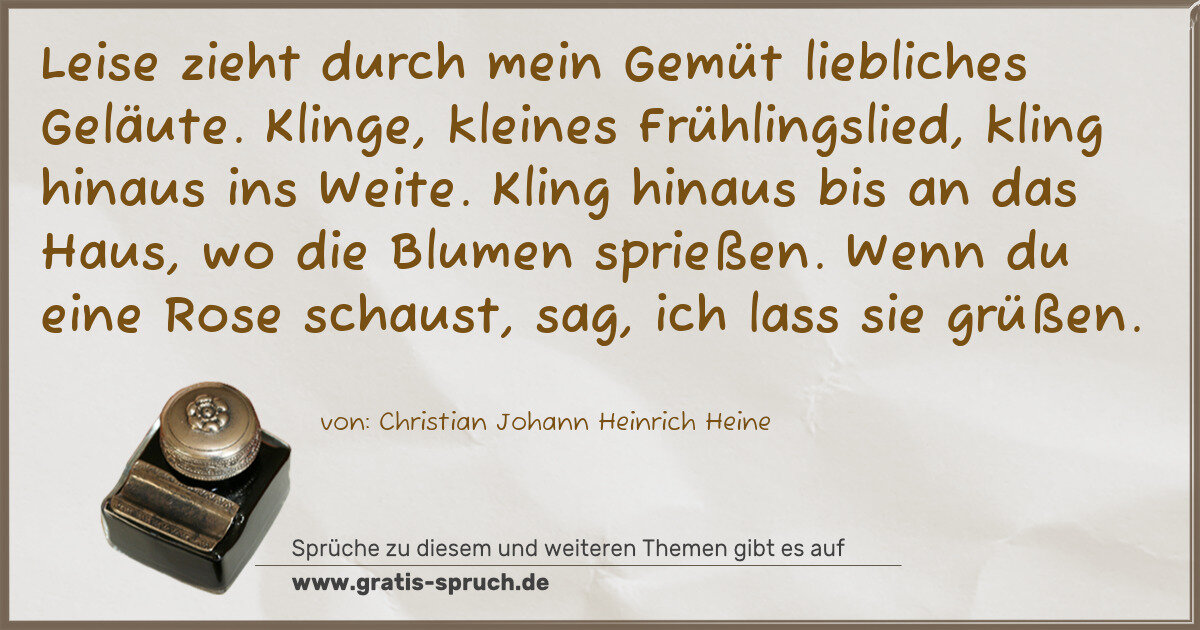Spruchbild: Leise zieht durch mein Gemüt liebliches Geläute. Klinge, kleines Frühlingslied, kling hina …