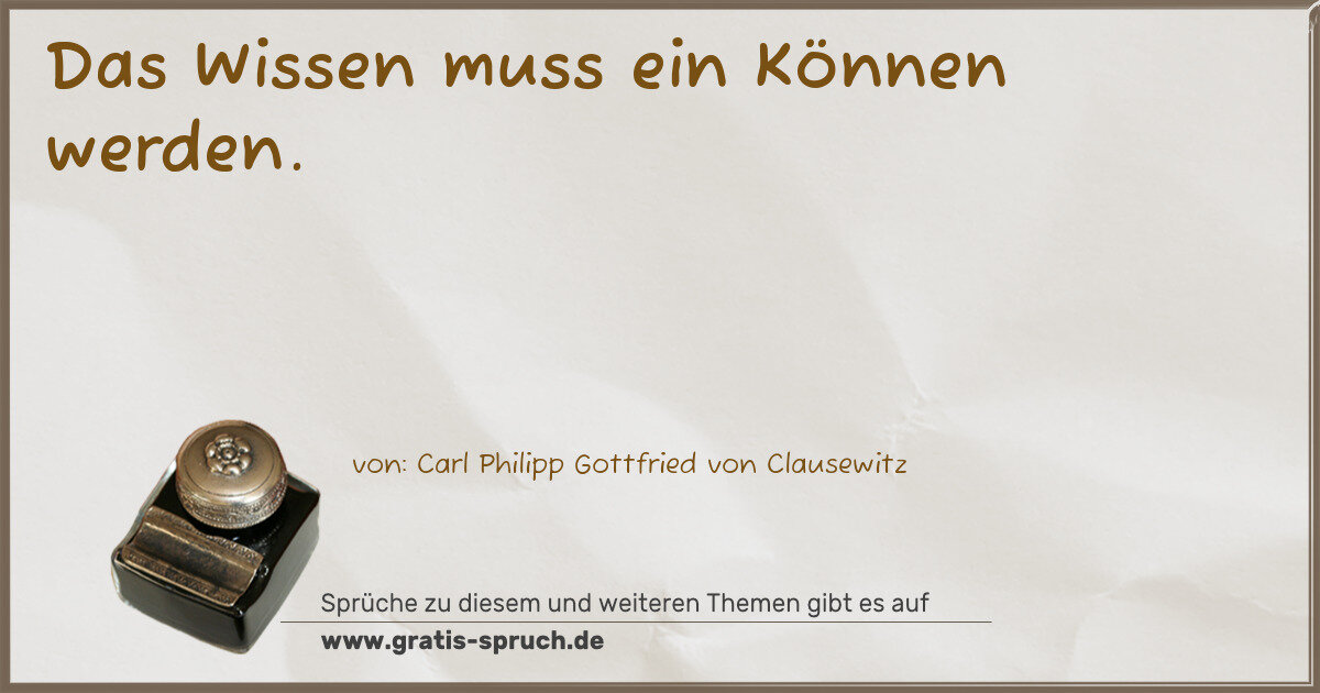 Spruchbild: Das Wissen muss ein Können werden.