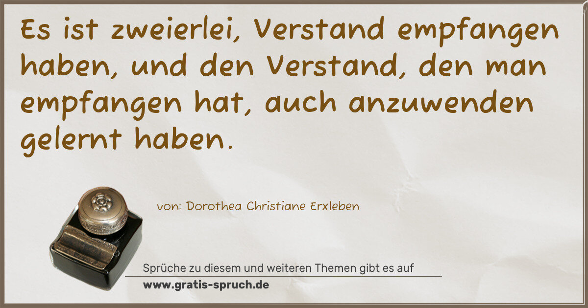 Spruchbild: Es ist zweierlei, Verstand empfangen haben, und den Verstand, den man empfangen hat, auc …