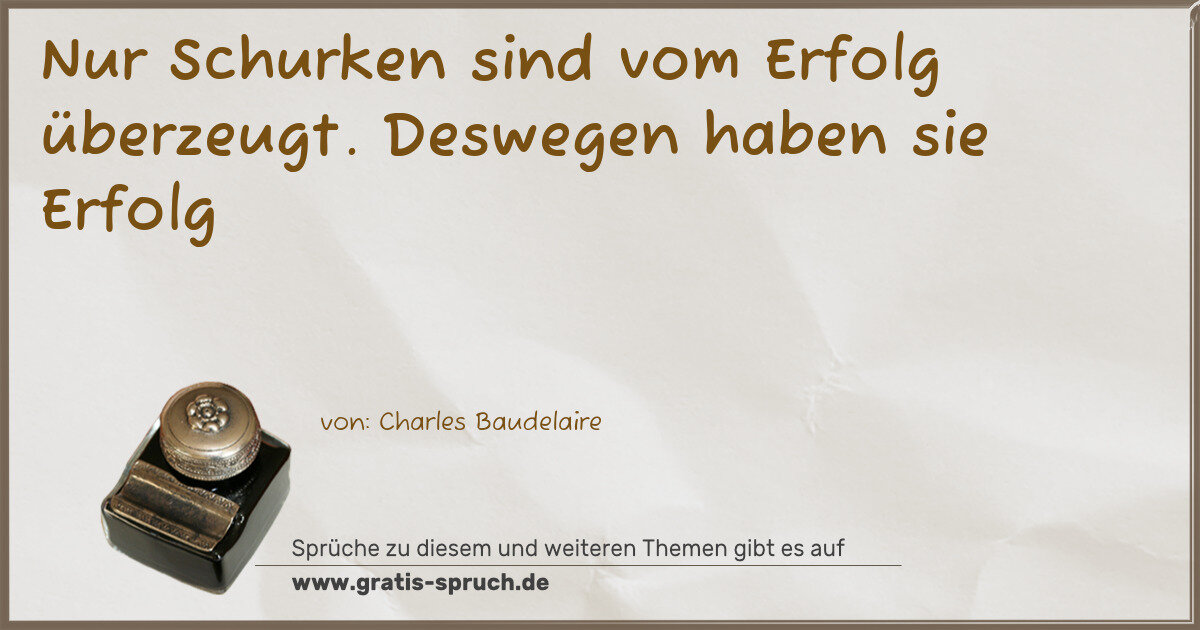 Spruchbild: Nur Schurken sind vom Erfolg überzeugt. Deswegen haben sie Erfolg