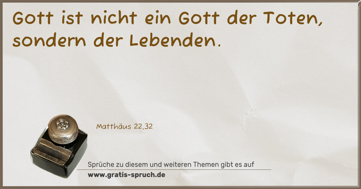 Spruchbild: Gott ist nicht ein Gott der Toten, sondern der Lebenden.