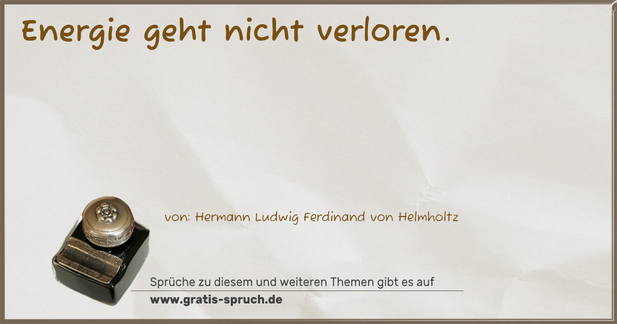 Spruchbild: Energie geht nicht verloren.