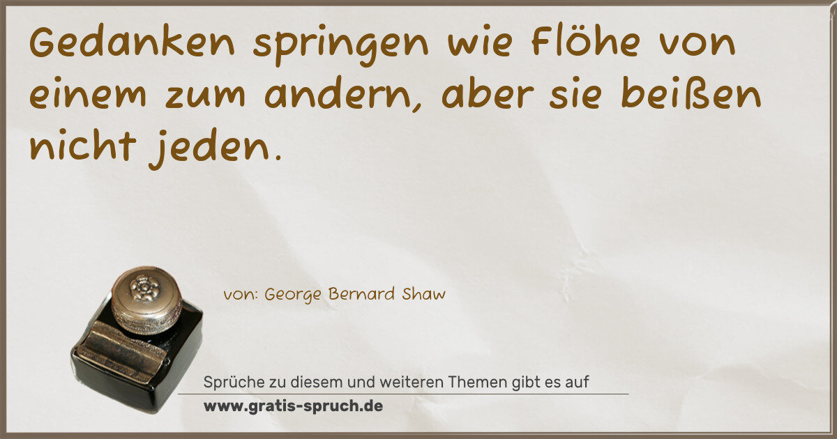 Spruchbild: Gedanken springen wie Flöhe von einem zum andern, aber sie beißen nicht jeden.