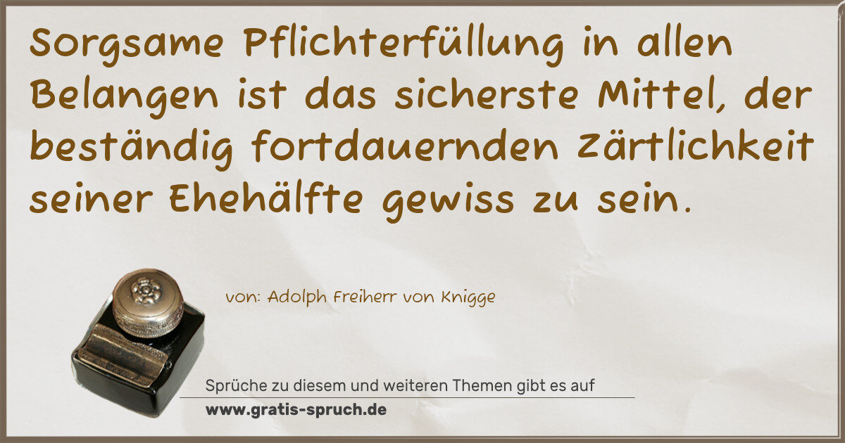 Spruchbild: Sorgsame Pflichterfüllung in allen Belangen ist das sicherste Mittel, der beständig fort …