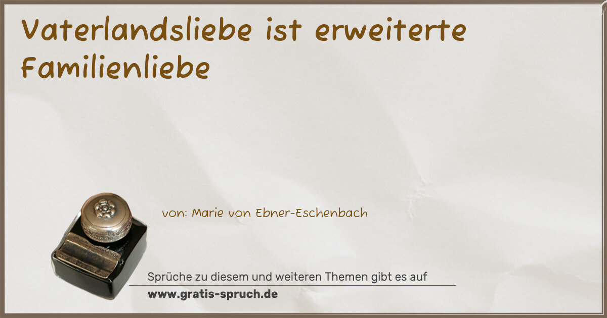 Spruchbild: Vaterlandsliebe ist erweiterte Familienliebe