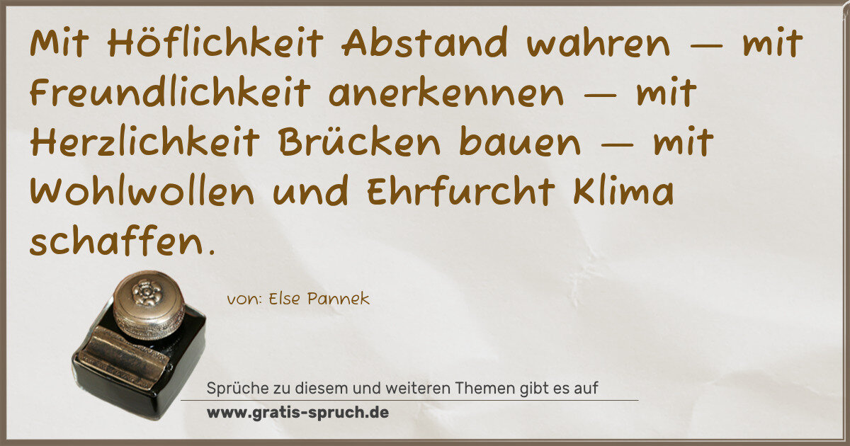 Spruchbild: Mit Höflichkeit Abstand wahren — mit Freundlichkeit anerkennen — mit Herzlichkeit Brücken …