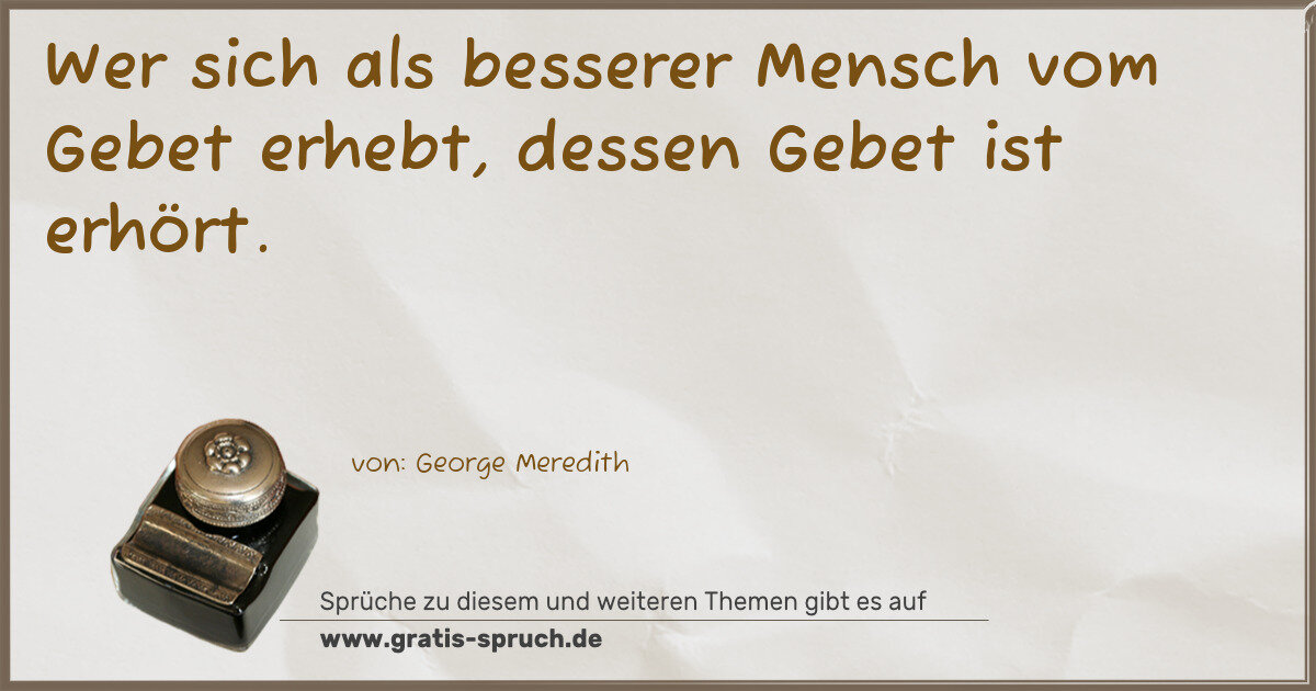 Spruchbild: Wer sich als besserer Mensch vom Gebet erhebt, dessen Gebet ist erhört.