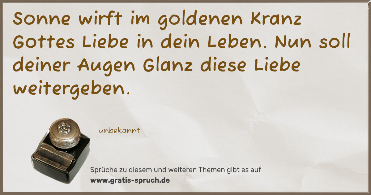 Spruchbild: Sonne wirft im goldenen Kranz Gottes Liebe in dein Leben. Nun soll deiner Augen Glanz dies …