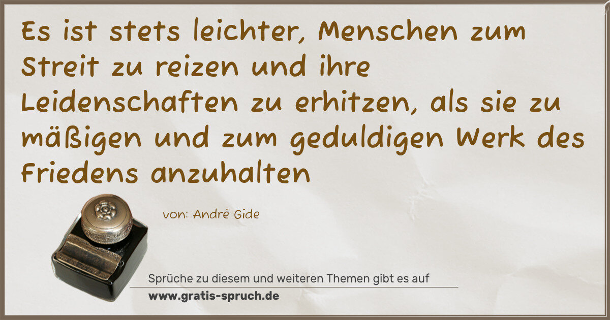 Spruchbild: Es ist stets leichter, Menschen zum Streit zu reizen und ihre Leidenschaften zu erhitzen, …