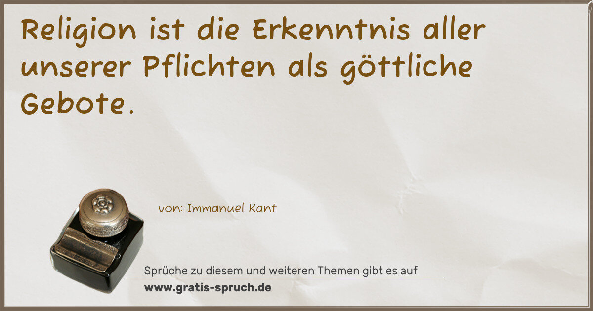 Spruchbild: Religion ist die Erkenntnis aller unserer Pflichten als göttliche Gebote.