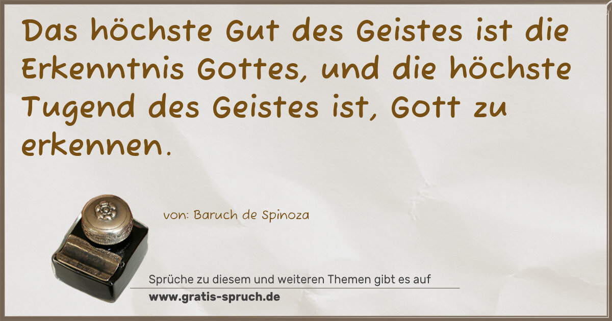 Spruchbild: Das höchste Gut des Geistes ist die Erkenntnis Gottes, und die höchste Tugend des Geistes …