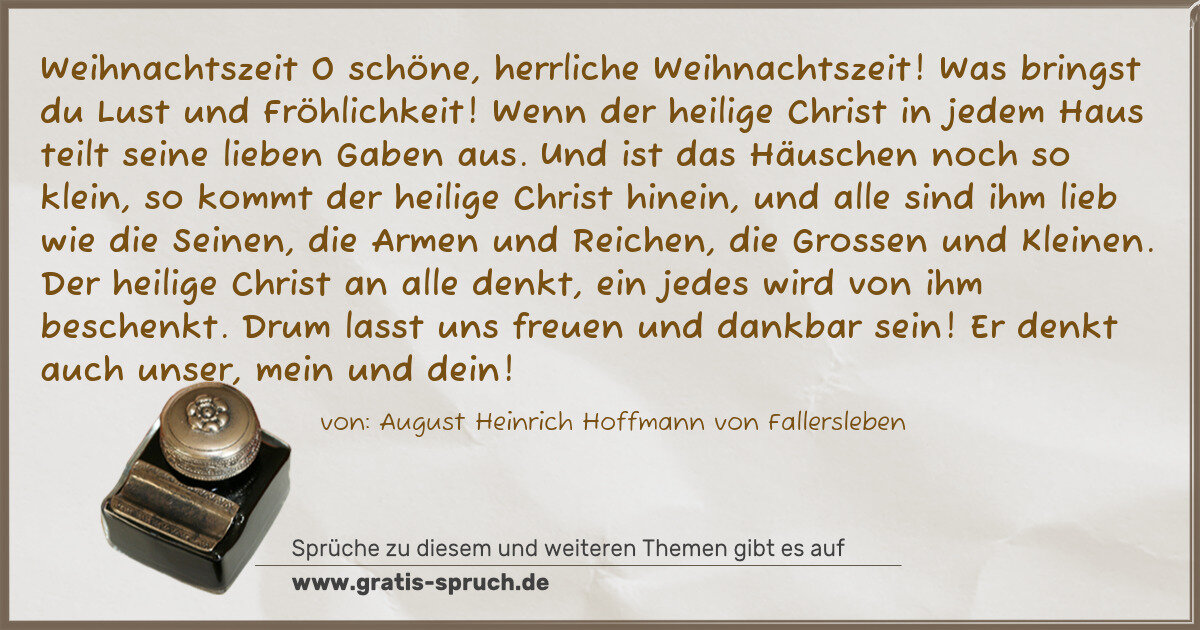 Spruchbild: Weihnachtszeit O schöne, herrliche Weihnachtszeit! Was bringst du Lust und Fröhlichkeit! W …