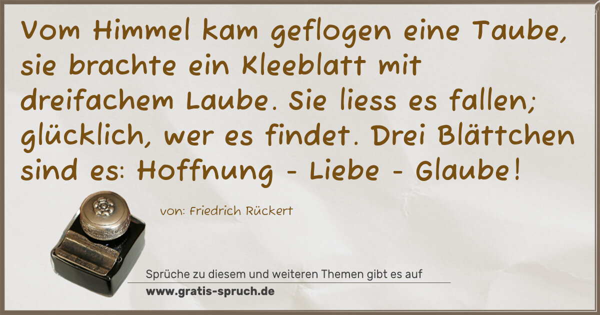 Spruchbild: Vom Himmel kam geflogen eine Taube, sie brachte ein Kleeblatt mit dreifachem Laube. Sie li …