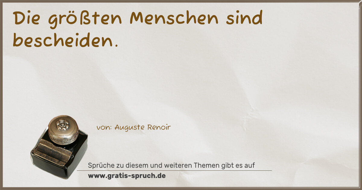 Spruchbild: Die größten Menschen sind bescheiden.