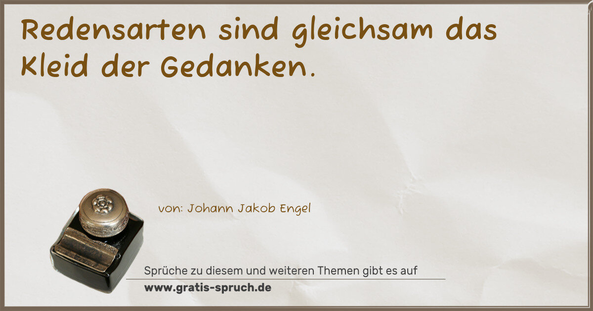 Spruchbild: Redensarten sind gleichsam das Kleid der Gedanken.