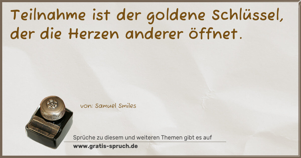 Spruchbild: Teilnahme ist der goldene Schlüssel, der die Herzen anderer öffnet.