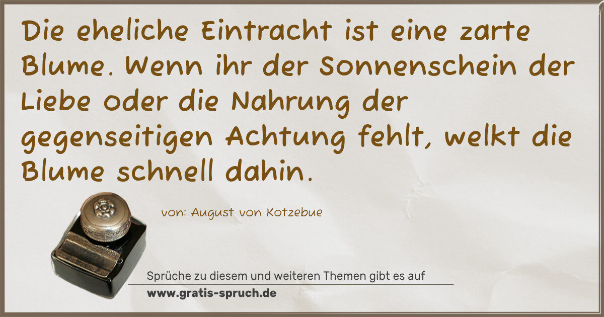 Spruchbild: Die eheliche Eintracht ist eine zarte Blume. Wenn ihr der Sonnenschein der Liebe oder die …