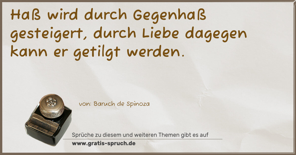 Spruchbild: Haß wird durch Gegenhaß gesteigert, durch Liebe dagegen kann er getilgt werden.