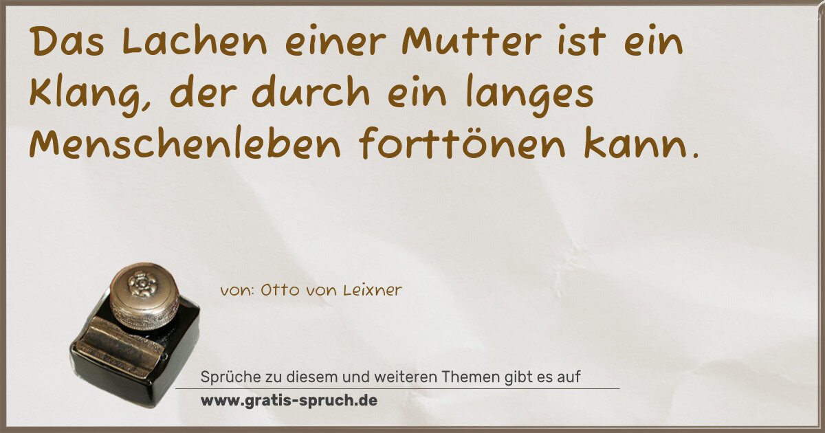 Spruchbild: Das Lachen einer Mutter ist ein Klang, der durch ein langes Menschenleben forttönen kann.