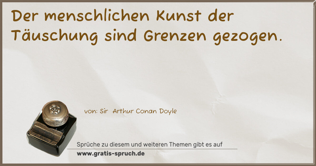 Spruchbild: Der menschlichen Kunst der Täuschung sind Grenzen gezogen.