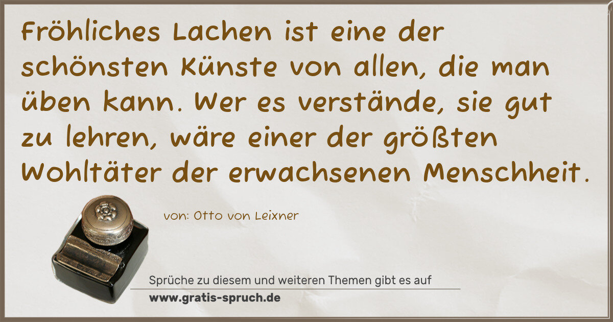 Spruchbild: Fröhliches Lachen ist eine der schönsten Künste von allen, die man üben kann. Wer es vers …