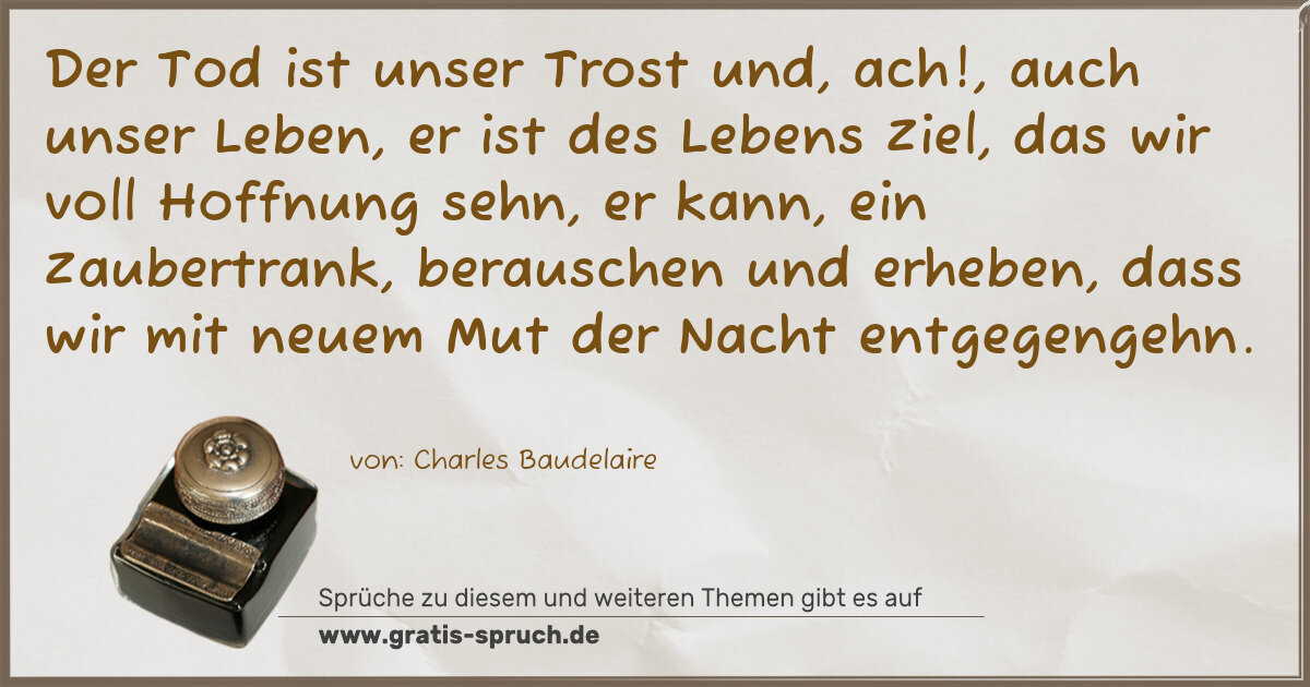Spruchbild: Der Tod ist unser Trost und, ach!, auch unser Leben, er ist des Lebens Ziel, das wir voll …