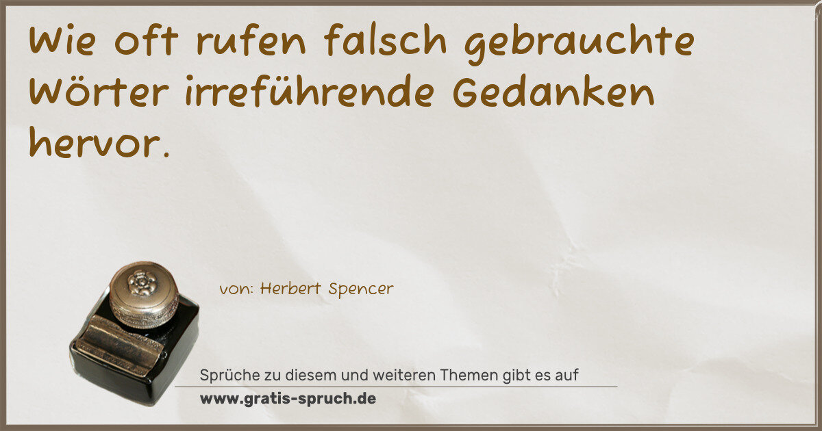 Spruchbild: Wie oft rufen falsch gebrauchte Wörter irreführende Gedanken hervor.