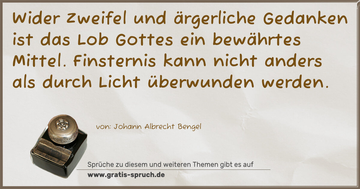 Spruchbild: Wider Zweifel und ärgerliche Gedanken ist das Lob Gottes ein bewährtes Mittel. Finsterni …
