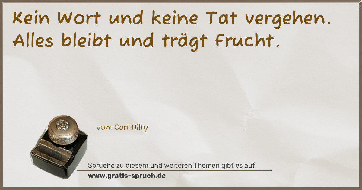 Spruchbild: Kein Wort und keine Tat vergehen. Alles bleibt und trägt Frucht.