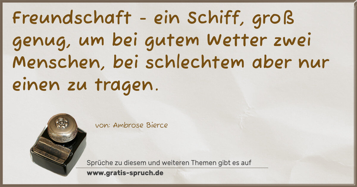 Spruchbild: Freundschaft - ein Schiff, groß genug, um bei gutem Wetter zwei Menschen, bei schlechtem a …