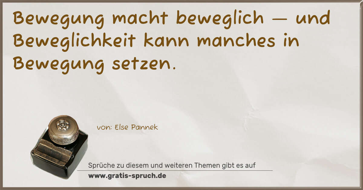 Spruchbild: Bewegung macht beweglich — und Beweglichkeit kann manches in Bewegung setzen.