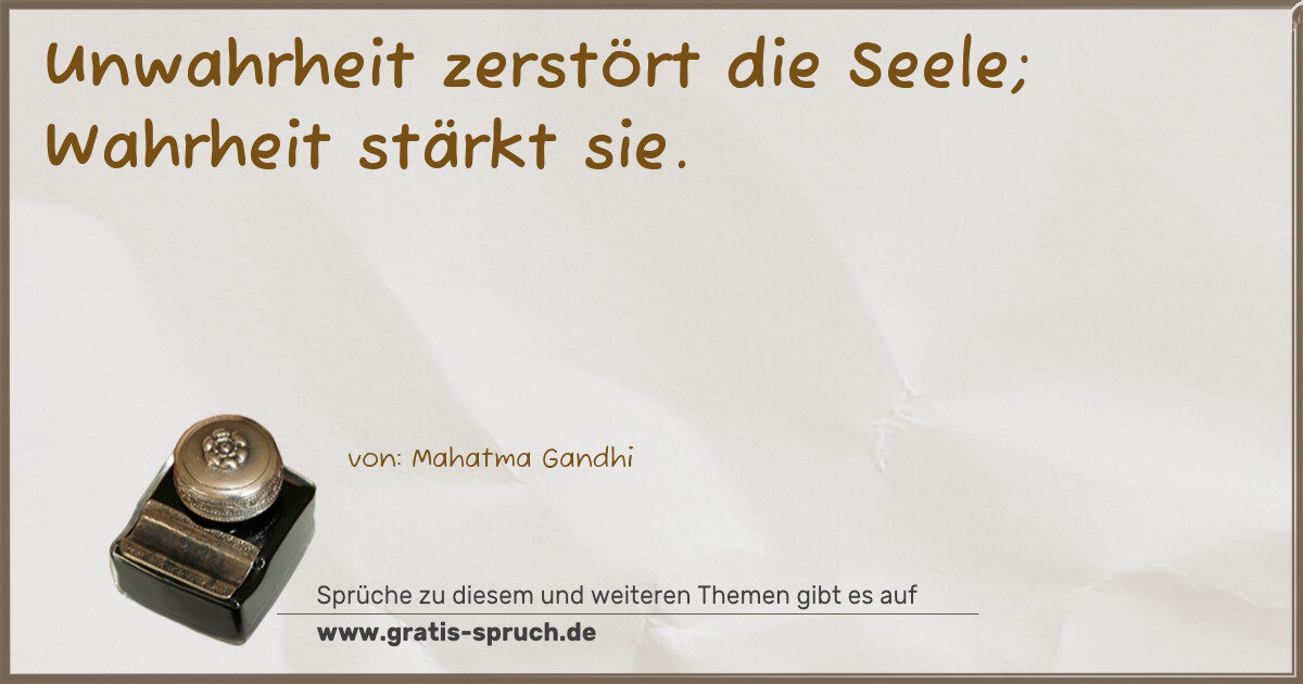 Spruchbild: Unwahrheit zerstört die Seele; Wahrheit stärkt sie.