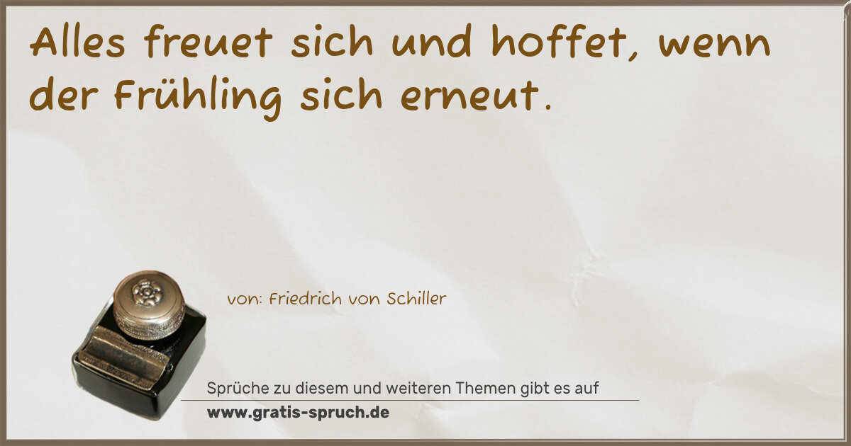 Spruchbild: Alles freuet sich und hoffet, wenn der Frühling sich erneut.